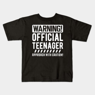 Warning! Official teenager approach with caution! w Kids T-Shirt